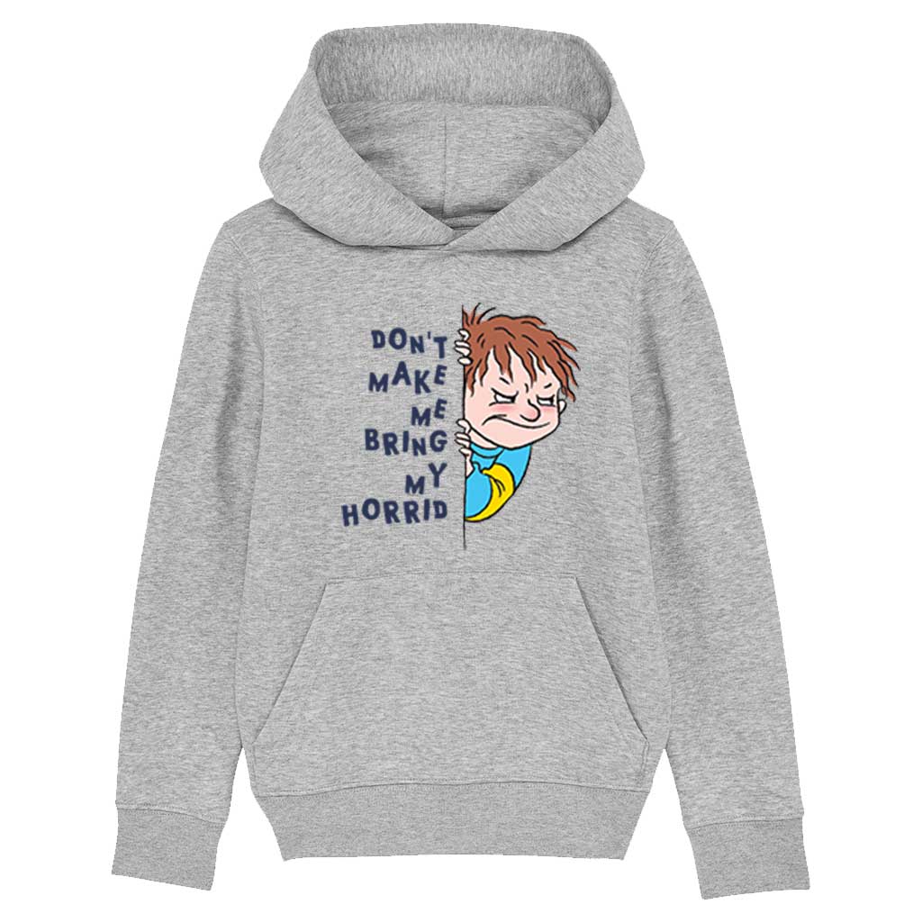 Horrid Henry Don't Make Me Bring My Horrid Hoodie