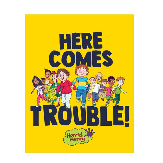 Horrid Henry Here Comes Trouble Art Print